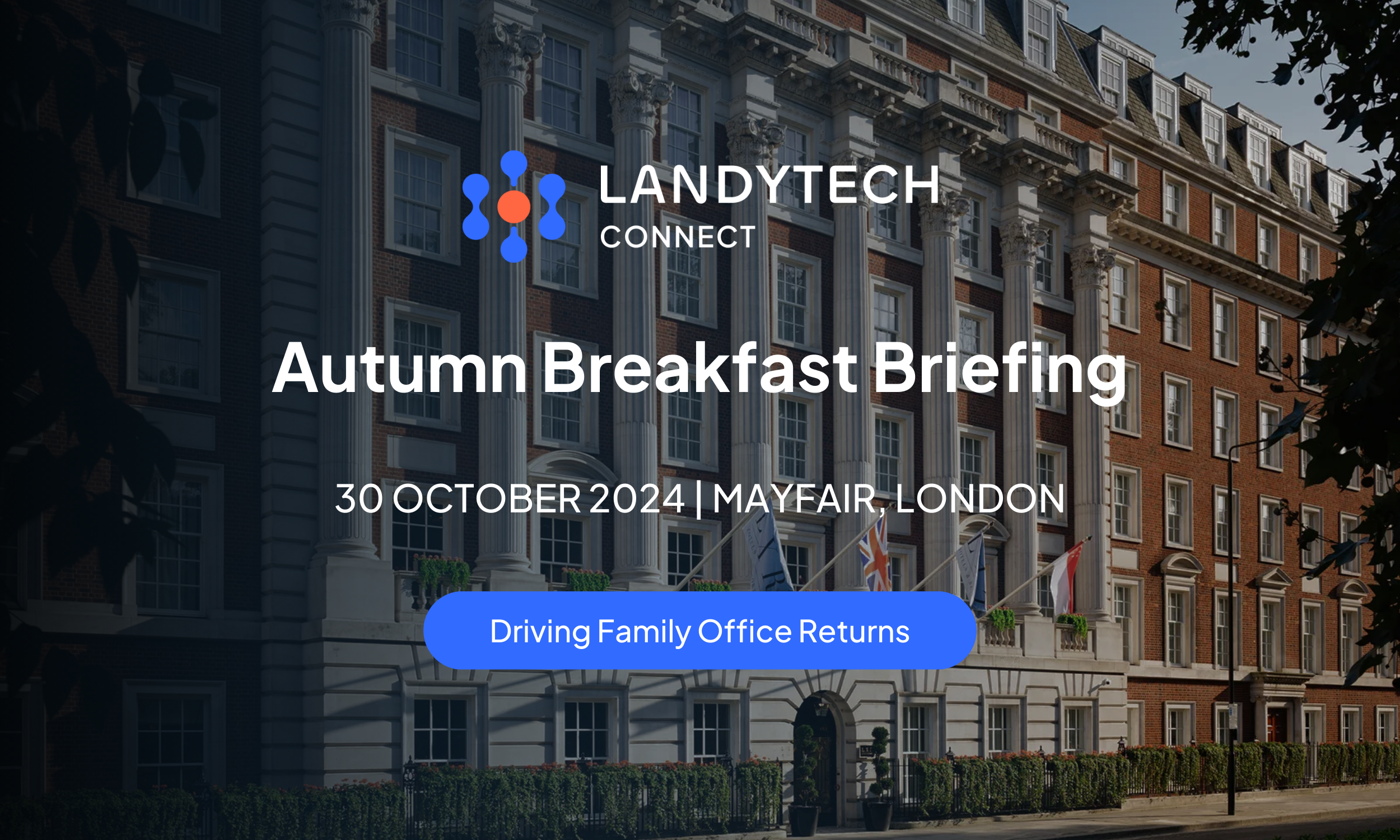 Landytech Connect Breakfast Briefing London: Driving Family Office Returns 